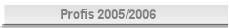Profis 2005/2006